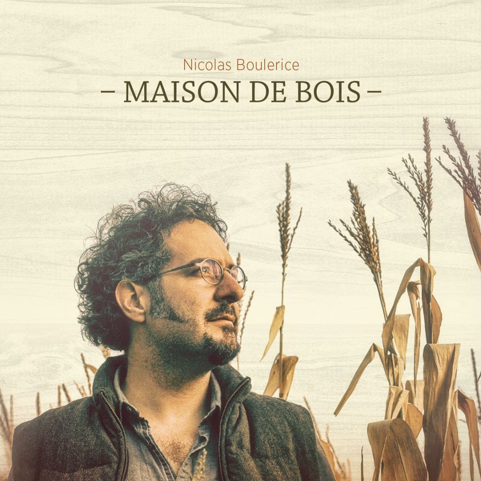 Nicolas Boulerice album CD Maison de bois